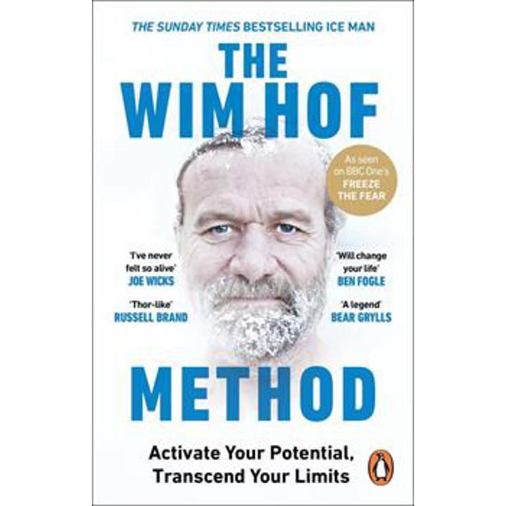 The Wim Hof Method: activate Your Potential, Transcend Your Limits By wim hof