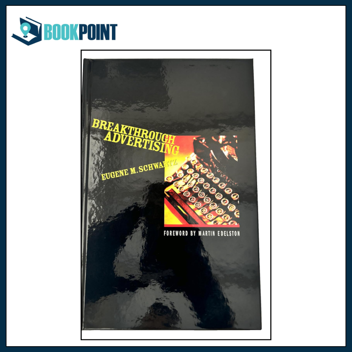 Breakthrough Advertising by Eugene M. Schwartz