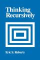 Thinking Recursively by Eric S. Roberts (Author). 