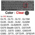 【Mary DAI Store】Keyboard for MSI GS75 Stealth GS73 GS73VR GS72 GS70 GS63 GS63VR GS60 Clear Silicone 14 15.6 17 Laptop Skin. 