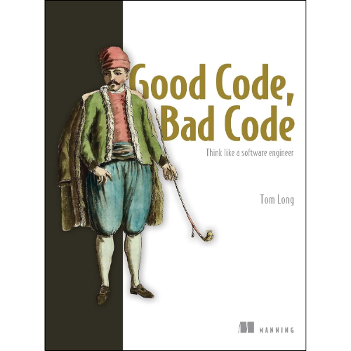 Good Code, Bad Code by Tom Long (Author)