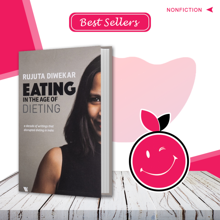 Eating in the Age of Dieting By Rujuta Diwekar | Buy Books Online Bookberry | Amazon Bestseller