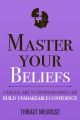Master Your Beliefs by Thibaut Meurisse (Author). 