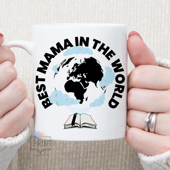 Best Mama in The World Custom Made Mug Gift For Mother Day Home Decoration