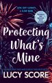 Protecting What's Mine (Benevolence, #3) by Lucy Score. 
