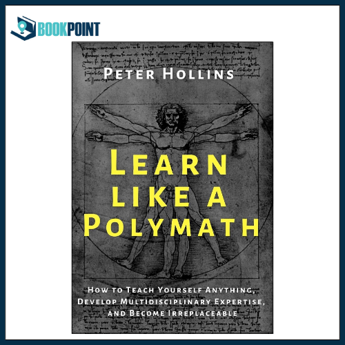 Learn Like a Polymath by Peter Hollins (Author)