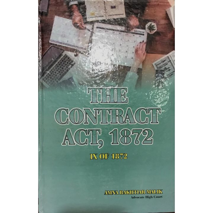 The Contract Act 1872 (IX of 1872) by Amna Malik