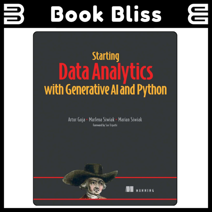 Starting Data Analytics with Generative AI and Python by Artur Guja ...