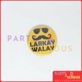 Larky Wale Badge With Mustache & Glasses Logo Set In a Beautiful Larkay Walay Yellow & Black Color Badges Perfect For Wedding Ceremony Mehndi, Barat, Valima. 