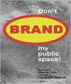 Liberty Books | Please Don't Brand My Public Space by Ruedi Baur (100% Original). 