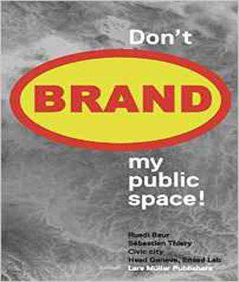 Liberty Books | Please Don't Brand My Public Space by Ruedi Baur (100% Original)
