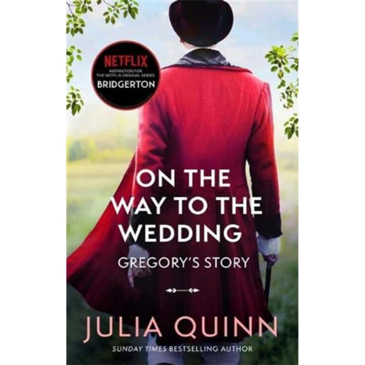 On the Way To the Wedding: Bridgertons (Book 8) (Tv Tie-In) By julia quinn