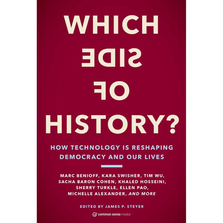 Liberty Books | Which Side Of History?: How Technology Is Reshaping Democracy And Our Lives by James P. Steyer (100% Original)