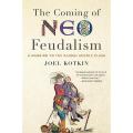 The Coming of Neo-Feudalism: A Warning to the Global Middle Class by Joel Kotkin. 
