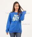 NO DAYS OFF Royal Blue Fleece Winter High Quality Sweatshirt For Women. 