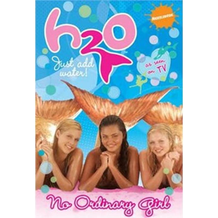 No Ordinary Girl: H2o Series (Book 1) By nickelodeon