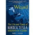 Wizard: the Life and Times Of Nikola Tesla (Biography Of a Genius) By marc seifer. 