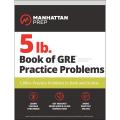 5 lb. Book of GRE Practice Problems Problems on All Subjects, Includes 1,800 Test Questions and Drills, Online Study Guide and Lessons from Interact for GRE (Manhattan Prep 5 lb) Third Edition by Manhattan Prep (Author). 