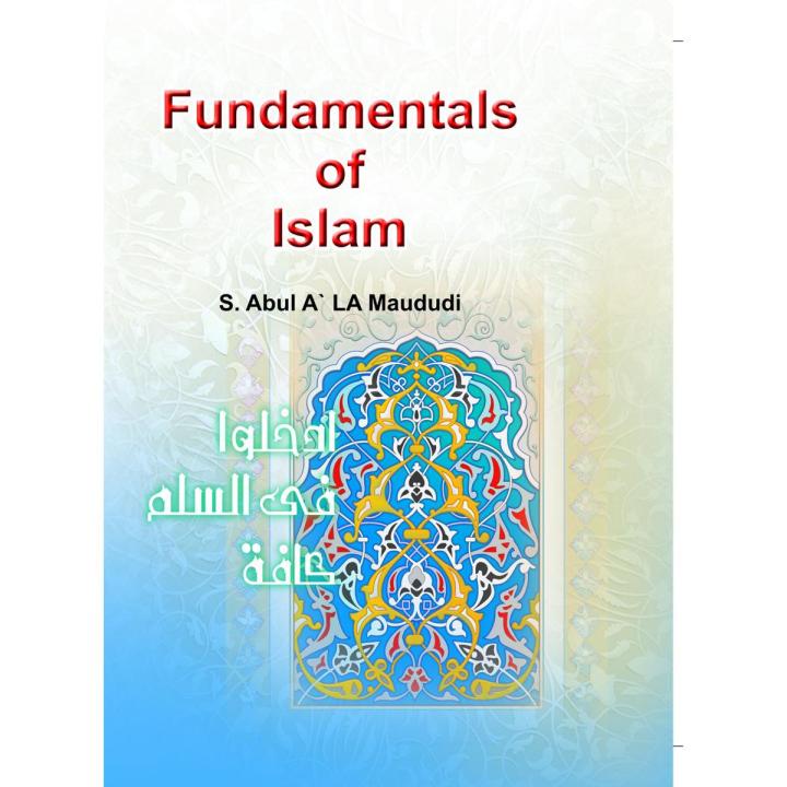 Fundamentals of Islam by Syed Abu Alaa Maududi - English