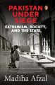 Pakistan Under Siege: Extremism, Society and the State By Madiha Afzal Best Selling KS. 