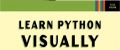 Learn Python Visually by Tristan Bunn. 
