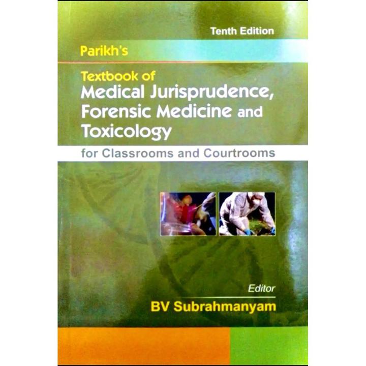 Parikh’s Textbook Of Medical Jurisprudence, Forensic Medicine and Toxicology For Classrooms Nad Courtrooms Tenth Edition