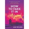 Liberty Books | How To Fake It In Hollywood: A Sensational Fake-Dating Romance by Ava Wilder (100% Original). 