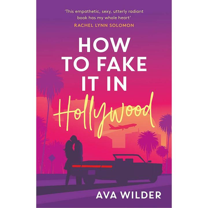 Liberty Books | How To Fake It In Hollywood: A Sensational Fake-Dating Romance by Ava Wilder (100% Original)