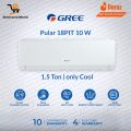 GREE inverter AC |  Model GS- 18PIT10 -W |  Pular Series | 1.5 Ton  (Only Cool Series ) | Elegant White Finish| Auto Clean Function |  With 10 Years Compressor Warranty. 