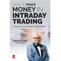 How To Make Money in Intraday Trading by Ashwani Gujral and Rachana a. Vaidya book. 