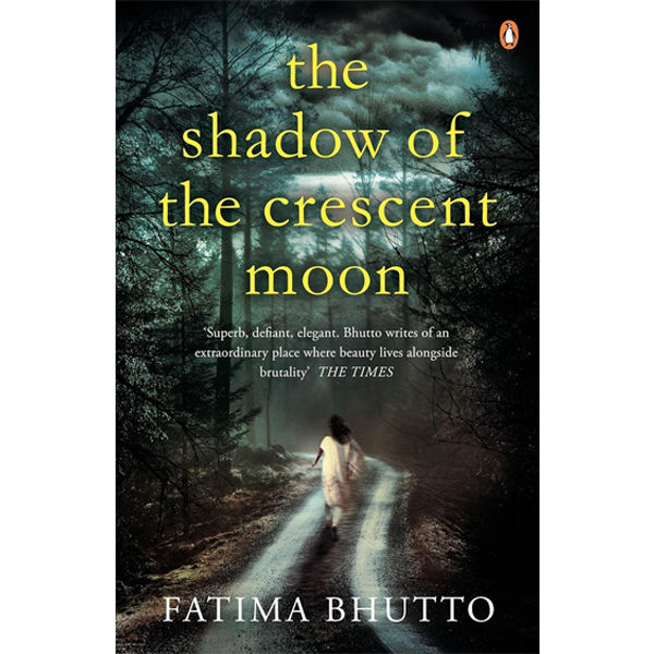 The Shadow Of The Crescent Moon by Fatima Bhutto Best English Novel KS