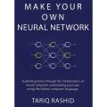 Make Your Own Neural Network by Tariq Rashid. 