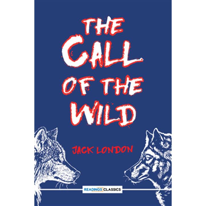 The Call Of the Wild (Readings Classics) By jack london