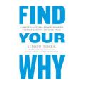 Find Your Why:Book by David Mead, Peter Docker, and Simon Sinek. 