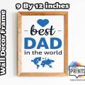 Best Dad in the World Father Day Gift Photo Frames Glass front 8x12. 