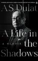A Life in the Shadows: A Memoir by A.S. Dulat Best Selling Novel. 