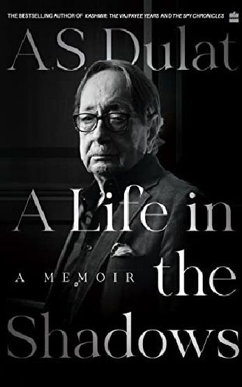 A Life in the Shadows: A Memoir by A.S. Dulat Best Selling Novel