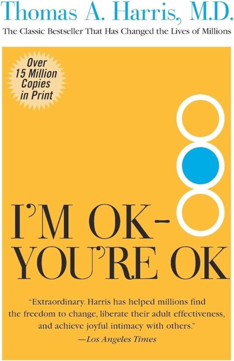 I'm OK - You're OK by Thomas A. Harris