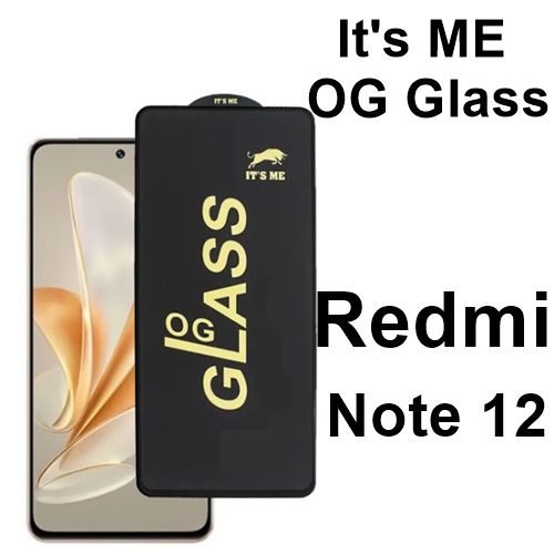 Redmi Note 12 OG Glass Protector HD Plus Super Tuff Screen Glass Premium Protector, Its me OG