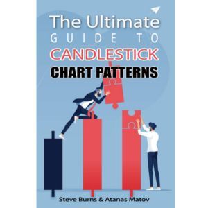 The Ultimate Guide to Candlestick Chart Patterns Steve Burns
