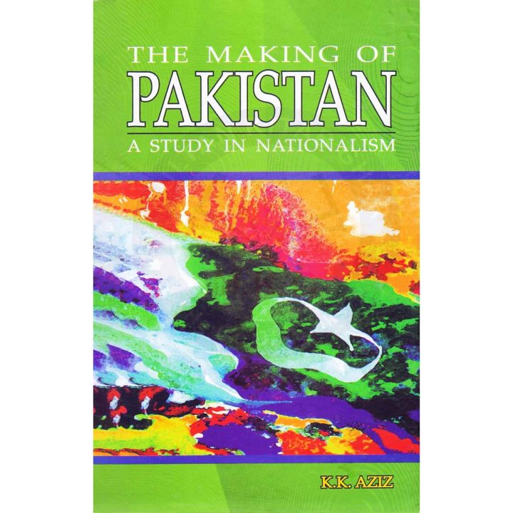 The Making Of Pakistan by K K Aziz