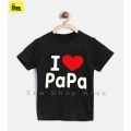 The Shop - Black I LOVE PAPA T-Shirt For Boys & Girls Kids - BIL-P1. 