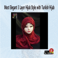 Most Elegant 3 Layer Hijab Style with Turkish Hijab. 